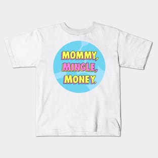 Mommy Mingle Money Funny Working Mom Gift Kids T-Shirt